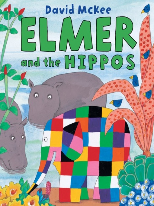 Title details for Elmer and the Hippos by David McKee - Available